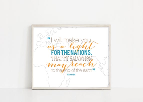 To the End of the Earth - Isaiah 49:6 - Light for the Nations - Bible Verse Wall Art - 8x10 Digital Print - Printable Art - INSTANT DOWNLOAD