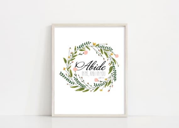 John 15 4 Scripture Wall Art - Abide in Me and I in you - 8x10" Printable Sign - Watercolor Floral Wreath - Printable Art - INSTANT DOWNLOAD