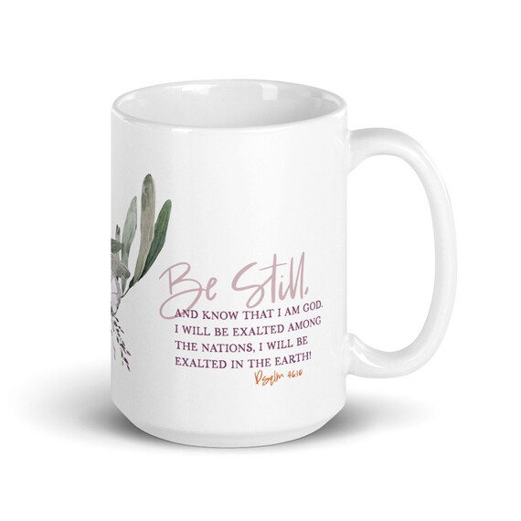 Be Still Coffee Mug, Psalm 46 Cup, Christmas Gifts, Ceramic Mug, Gift Mug, Inspirational Coffee Cup, Birthday Gift Idea