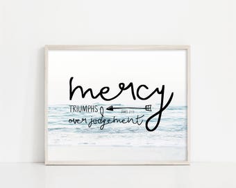 Mercy Triumphs Over Judgement - James 2:13 - Scripture Bible Verse Wall Art - 8x10" Digital Print - Printable Art - INSTANT DOWNLOAD