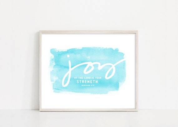 Joy of the Lord Printable, Watercolor Print, Encouragement gift, Scripture Art, Bible Verse Wall Art, Nehemiah 8 10 Sign, INSTANT DOWNLOAD