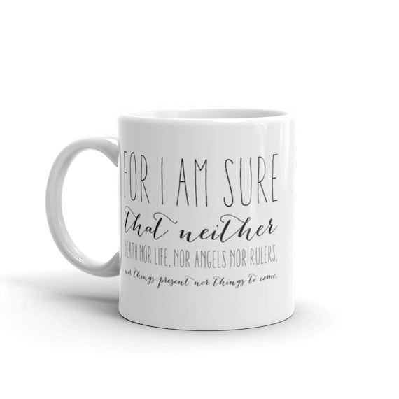 Romans 8 38 Black and White Modern Mug - Christian Mug - Gift Mug - Inspirational Coffee Cup - Christmas gifts idea - Encouraging Gifts