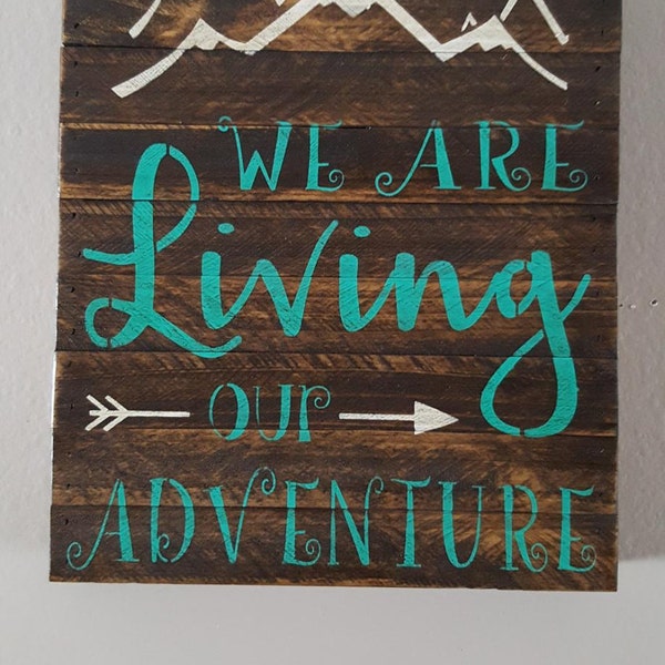 We Are Living Our Adventure, 11.25"x14", Rustic Sign