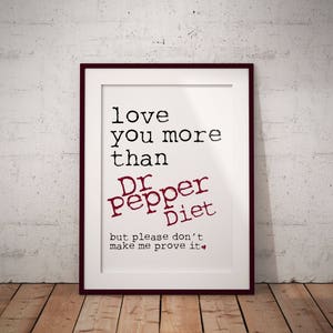 Love You More Than Diet Dr. Pepper Digital Art - Instant Download