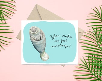 You Make Me Feel Manaterrific Card // Punny Card // Manatee Greeting Card // Valentine's Day Card