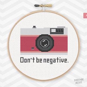 DON&#39;T BE NEGATIVE counted cross stitch pattern, geeky photography xstitch pdf