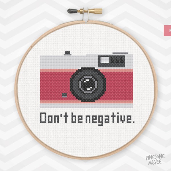 DON'T BE NEGATIVE counted cross stitch pattern, geeky photography xstitch pdf