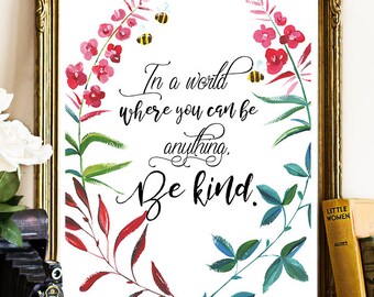 BE KIND In a World Where You Can Be Anything | Instant Download | LARGE 16"x20" Downloadable Print | Gallery Wall | Printable