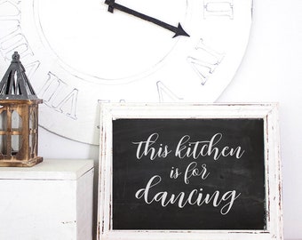 Kitchen is for Dancing 11"x8.5" - Farmhouse Chalkboard (digital download) | Instant Download | Downloadable Print | Gallery Wall | Printable