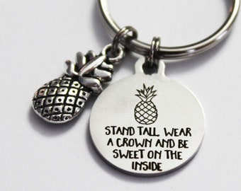 STAND TALL, wear a crown, and be sweet on the inside.  Be You. Be Unique. Pineapple. Pineapple Keychain. Pineapple Jewelry. Crown. Be Sweet.