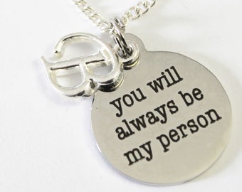 You Will Always Be My Person. Necklace. Initial Necklace. Personalized Necklace. My Person. Girlfriend Gift. Boyfriend Gift. Wife/Husband.