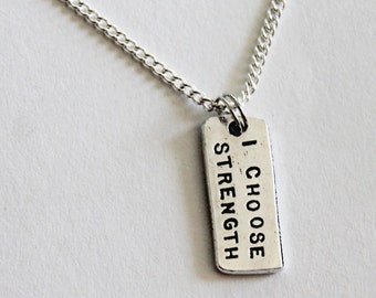 I Choose Strength Necklace.  Choose strength.  Be strong.  For the strength of youth.  Strength of youth.  Encouraging necklace.