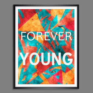 FOREVER YOUNG musica canzone titolo poster immagine stampa artistica tipografia typoart arte grafica colorata moderna decorazione murale - Pensiero positivo