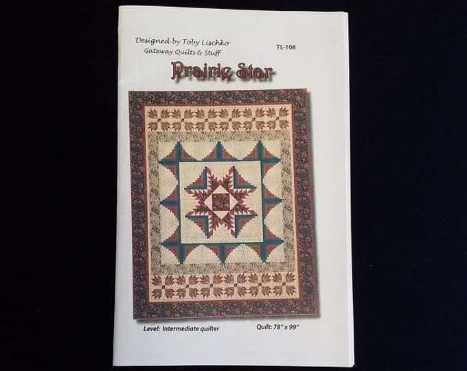 Prairie Star Quilt Pattern By Toby Lischko Gateway Quilts & Stuff