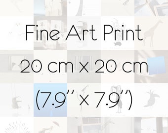 Fine Art Print 20cm x 20cm / 7,9" x 7,9" Animals Choose any you like
