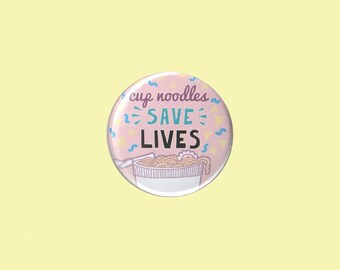 Cup Noodles Save Lives Button 38 mm - cup noodle pin, Japanese food pin, funny food pin, instant ramen pin, instant noodles button