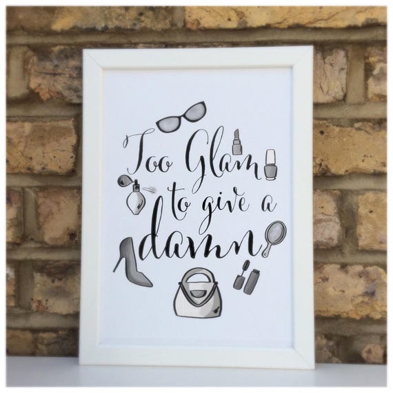 Too Glam To Give A Damn Quote Print Wall Prints Wall Decor Home Decor Print Only Typography