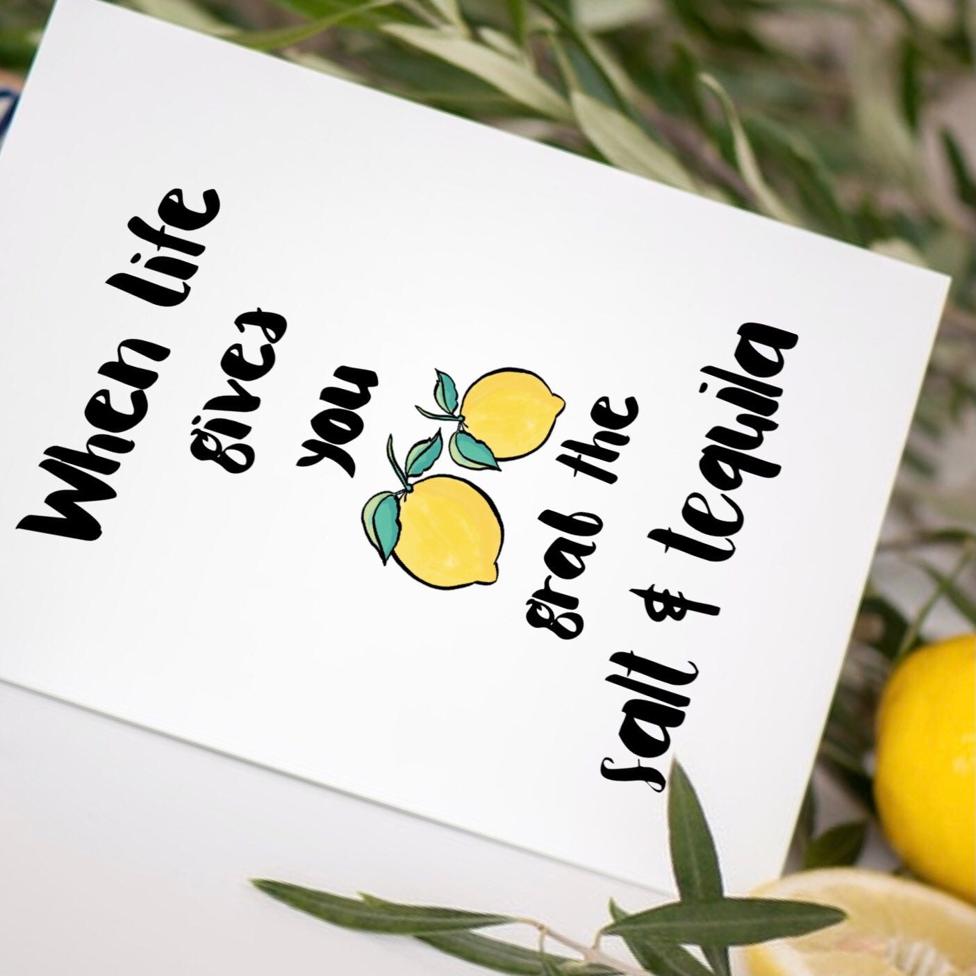 When Life Gives You Lemons Grab Tequila And Salt