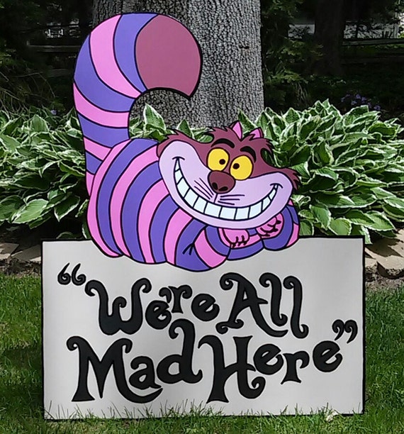 FOAMBOARD CHESHIRE Cat With WAMH Sign Inspired by Alice in