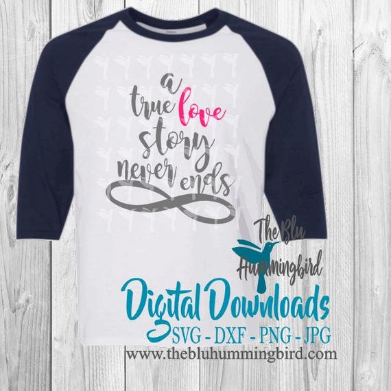 A True Love Story Never Ends Svg Bride Shirt Svg Bride Svg Etsy