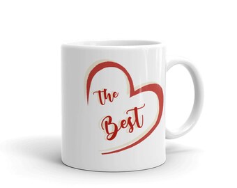 The Best, coffee mug, Valentine's Day Gift For Him Her, Boyfriend Coffee Mug, Mug Gift, Girlfriend gift, Office Gift, Mothers Day,
