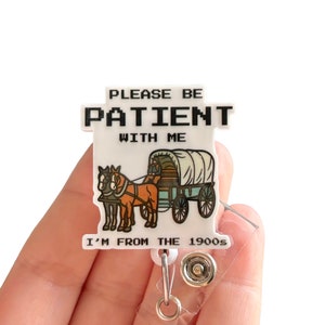 Badge reel be patient with me  - Funny badge reel  Nurse badge reel - 90’s  Badge reel - Coworker gift - Swivel clip - Belt clip