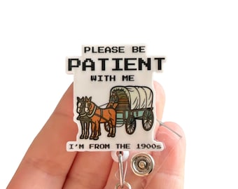 Badge reel be patient with me  - Funny badge reel  Nurse badge reel - 90’s  Badge reel - Coworker gift - Swivel clip - Belt clip
