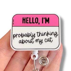 Hello I’m probably thinking about my cat badge reel - Funny badge reel - Badge clip - Badge reel for men - Gift for coworker