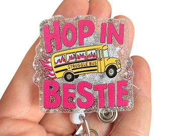 Hop in bestie struggle bus badge reel - Funny badge reel - Coworker gift - Nurse badge reel