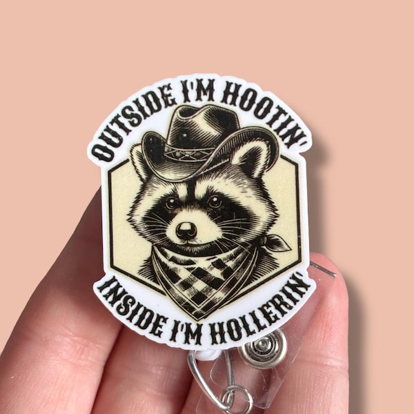 Outside I’m hooting inside I’m hollerin funny raccoon badge reel -  badge clip badge reel - Gift for coworker - Badge pull