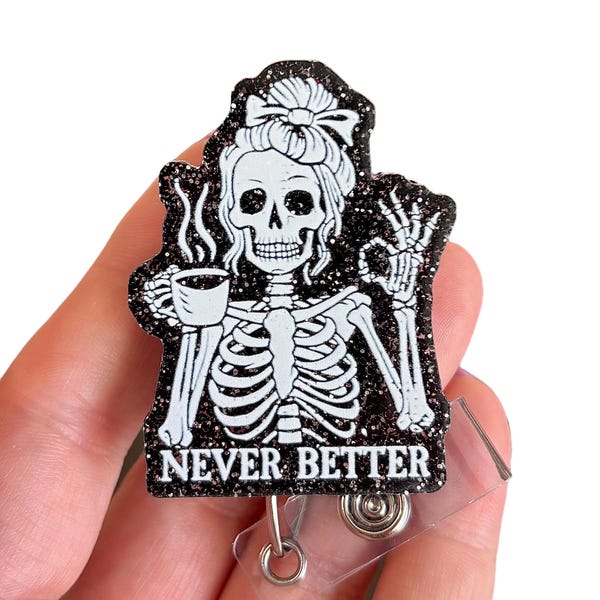 Sarcastic funny never better badge reel -  Nurse badge pull - Coworker gift - Office accessories