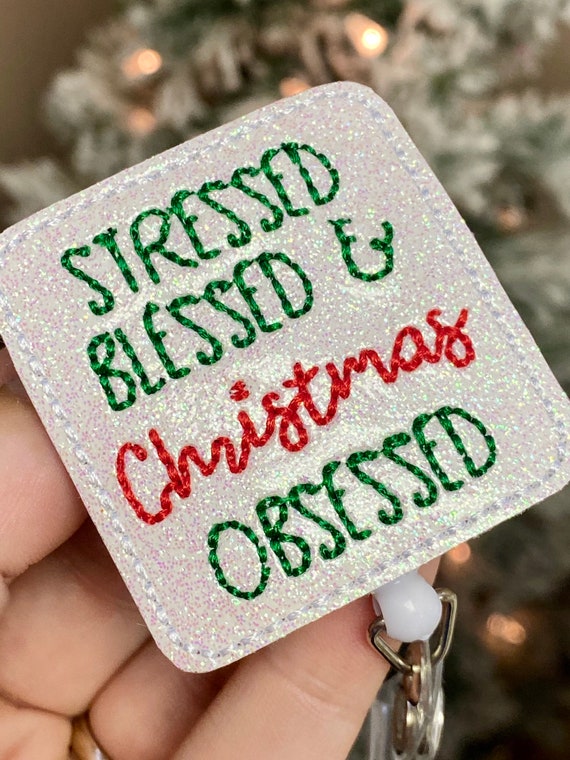 Stressed Blessed Christmas Obsessed Glitter Badge Reel Christmas Badge Reel  Medical Badge Reel Nurse Badge Reel 