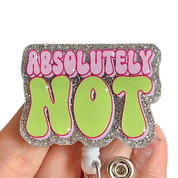 Absolutely not badge reel - Funny  badge reel - Coworker gift -  Badge pull - Badge clip