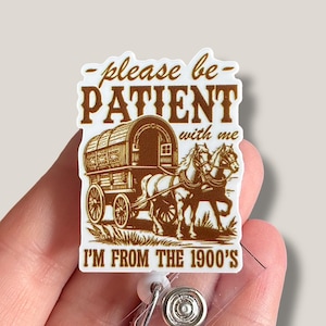 Badge reel be patient with me  - Funny badge reel  Nurse badge reel - 90’s  Badge reel - Coworker gift - Swivel clip - Belt clip