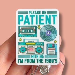 Badge reel be patient with me  - Funny badge reel  Nurse badge reel - 90’s  Badge reel - Coworker gift - Swivel clip - Belt clip