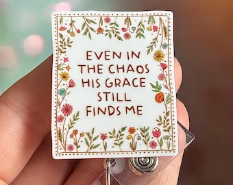 Even in his Chas the grace still finds me badge reel - Funny Badge clip - Gift for coworker