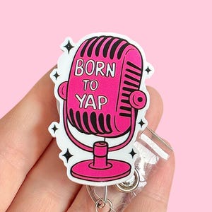 Born to yap badge reel -  badge pull -  Nurse badge pull - Instructor badge -  Coworker gift
