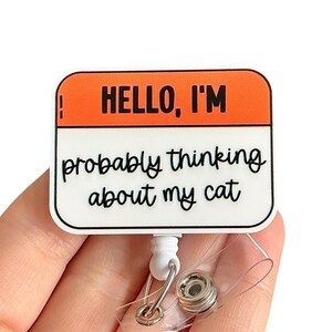 Hello I’m probably thinking about my cat badge reel - Funny badge reel - Badge clip - Badge reel for men - Gift for coworker