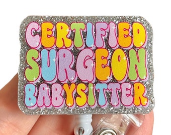 Certified Surgeon Babysitter badge reel