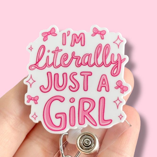 I’m literally just a girl pink bow badge reel - Coquette badge reel -  Nurse badge pull - Coworker gift