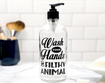 Wash Your Hands Ya Filthy Animal Soap Dispenser Funny Bathroom Decor