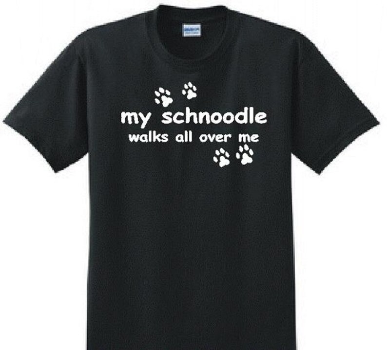 My Schnoodle Walks All Over Me Dog T-shirt 