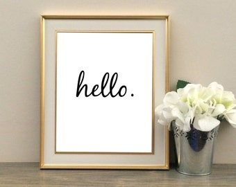 Hello, Printable Quote, Printable Wall Art, Instant Download, Home Decor, Frame Quote