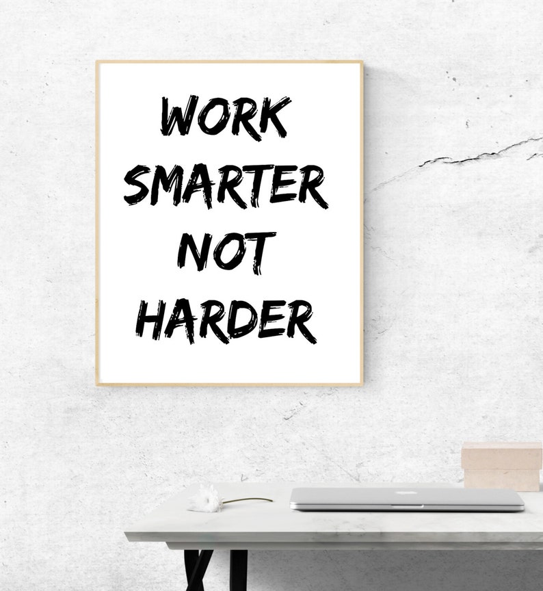 Work Smarter Not Harder, Office Decor, Desk Decor, Inspirational Quote