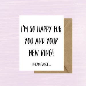 Ich freue mich so für dich und deinen neuen Ring! Ich meine Verlobte, druckbare Karte, Geschenk, Verlobung, Brautparty, lustig, Congrats, Instant Download