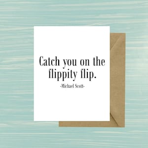 Vang je op de flippity flip, Michael Scott quote, The Office, Goodbye, Promotie, Nieuwe baan, Collega, Pensioen, Kaart, Cadeau, Dwight, TV