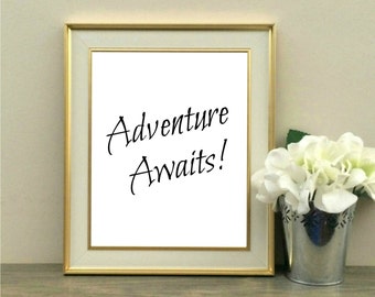 Adventure Awaits, Inspirational Quote, Travel Quote, Printable Quote, Printable Wall Art, Instant Download, Home Decor, Frame Quote