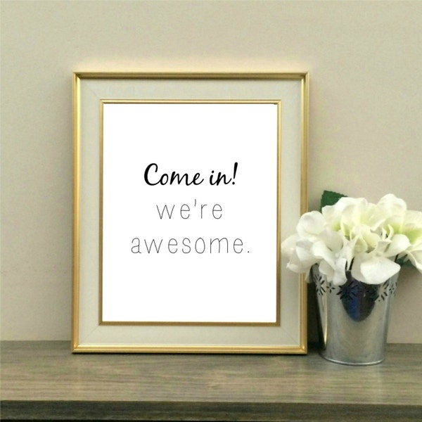 Come In! We're Awesome, Dorm Decor, Roommate, College Gift, Door Hanging, Welcome Sign, Quote, Printable, Instant Download, Funny, Door Sign