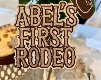 Personalised Cake Topper, First Rodeo, First Birthday, Cowboy Theme, Name Birthday Decoration, Kids Party, Glitter, Boys, Girls, Wild One
