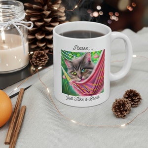 Please ... Just Take a Break Ceramic Coffee Tea Mug 11oz
